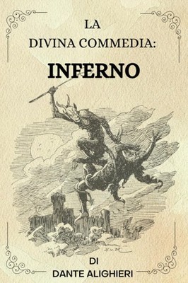 LA DIVINA COMMEDIA : INFERNO Di Dante Alighieri: ( ITALIAN EDITION )