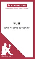 Lepetitlitteraire (U. A.) | Fuir de Jean-Philippe Toussaint (Fiche de Lecture)