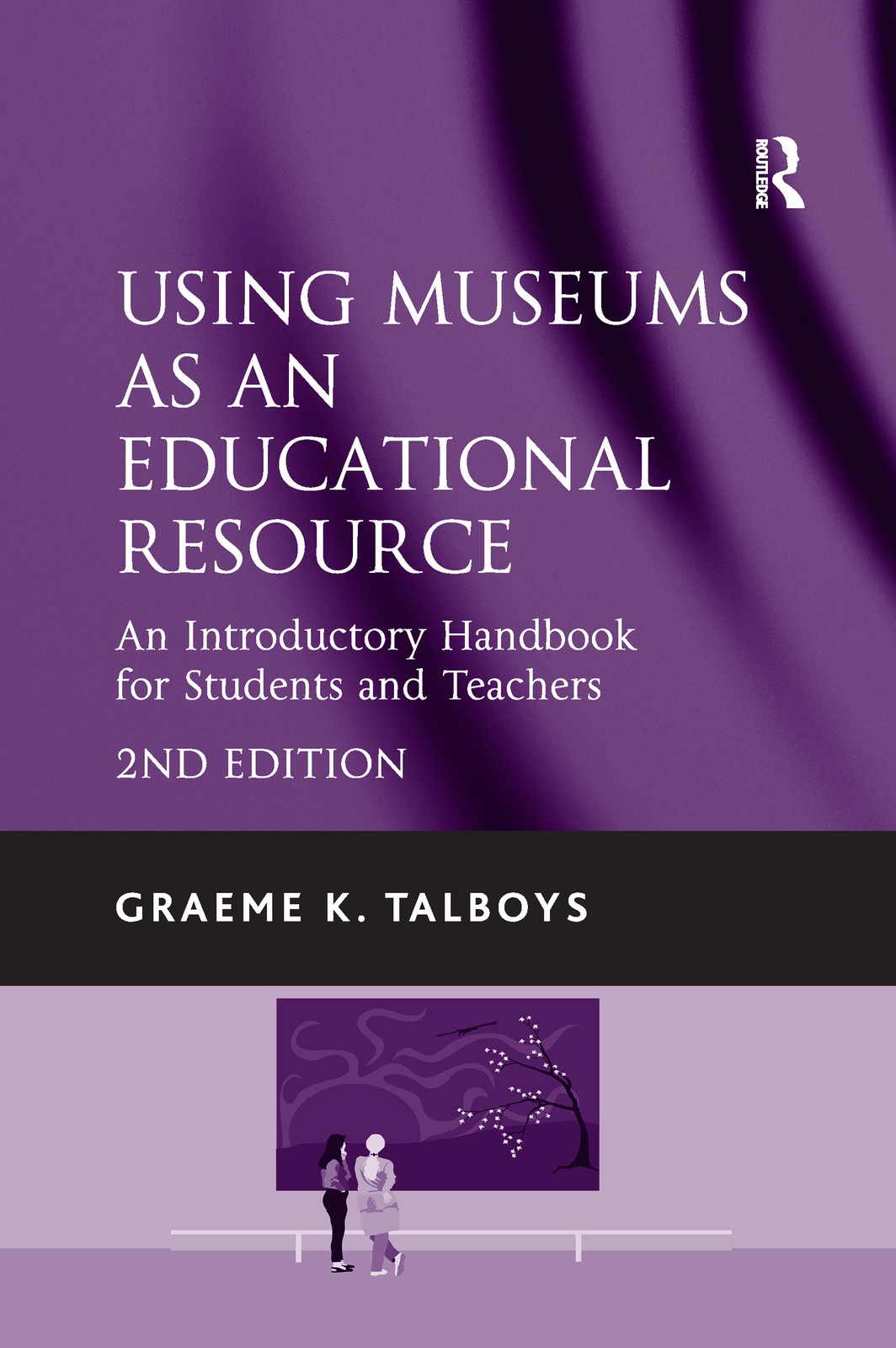 Using Museums as an Educational Resource - 2nd Edition