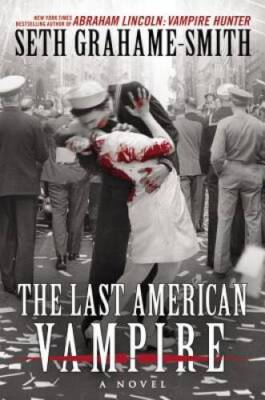 The Last American Vampire - Hardcover By Grahame-Smith, Seth - GOOD