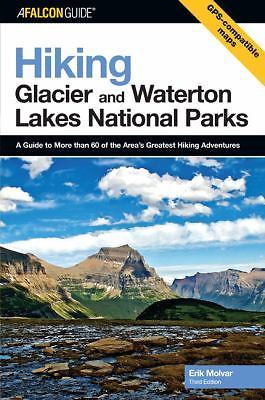 Hiking Glacier and Waterton Lakes National Parks: A Guide to More Than 60 of...