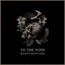 Block Out the Sun & Sleep by To the Wind [CD]