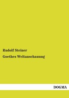 Goethes Weltanschauung | Rudolf Steiner | Deutsch | Taschenbuch | 220 S. | 2014