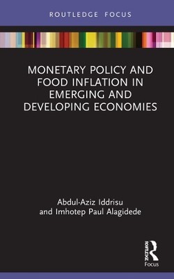 Monetary Policy and Food Inflation in Emerging and Developing... - 9781032049663