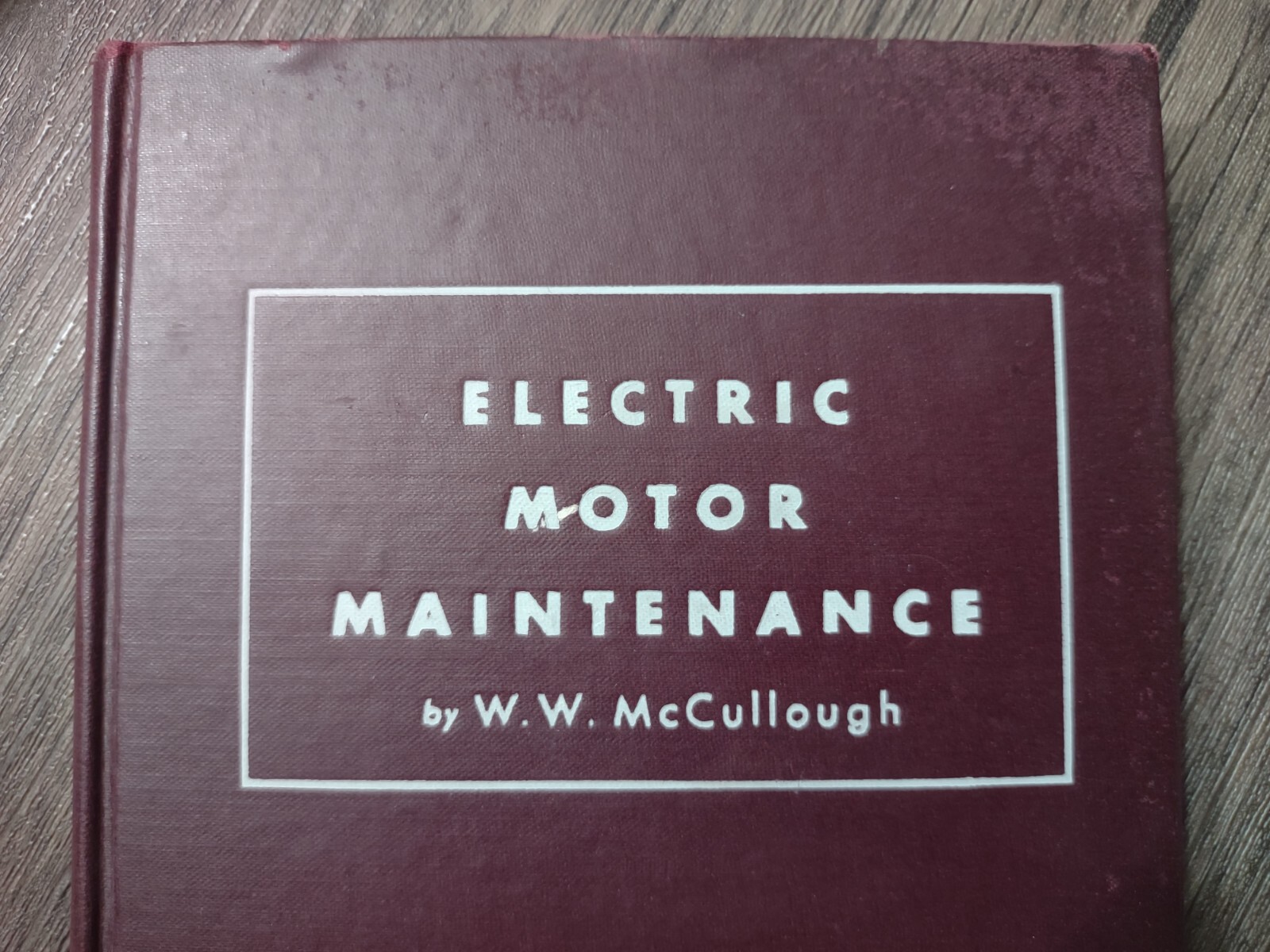 Electric Motor Maintenance By W.W. McCullough 2nd Edition Hardcover Vintage Cars
