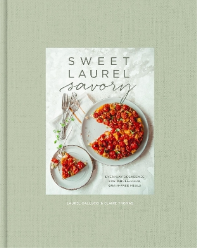 Claire Thomas Laurel Gallucci Sweet Laurel Savory (Copertina rigida)