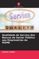 Ibrahim Siddiq | Qualidade De ServiçO Dos Bancos Do Sector PúBlico Aos...