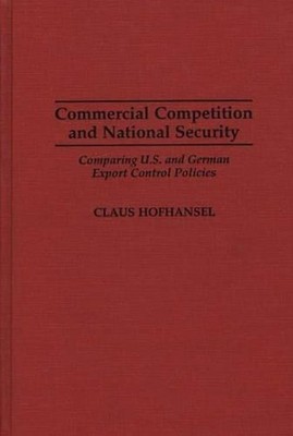 Commercial Competition and National Security: Comparing U.S. and German Export C