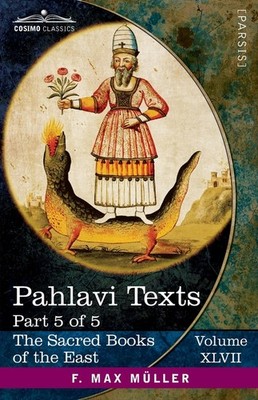 Pahlavi Texts, Part V: Contents Of The Nasks