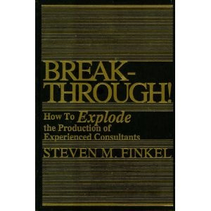 BREAKTHROUGH! HOW TO EXPLODE THE PRODUCTION OF EXPERIENCED By Steven M. Finkel
