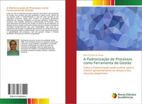 A PadronizaçãO De Processos Como Ferramenta De GestãO Elcio Ferreira De Souza