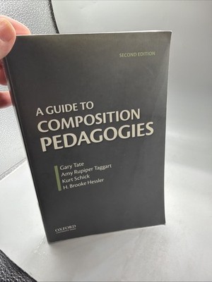Guide to Composition Pedagogies by Amy Rupiper Taggart (2013  PB
