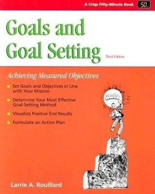Goals and Goal Setting: Achieving M..., Rouillard, Larr