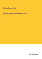 Auguste Sa Famille Et Ses Amis Charles Ernest Beulé Taschenbuch FranzöSisch 2023