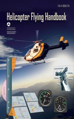 Helicopter Flying Handbook by Federal Aviation Administration (FAA)