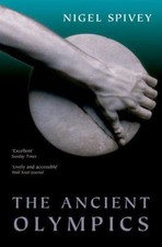 The Ancient Olympics 9780199602698 by Spivey, Nigel