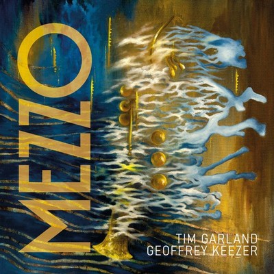 Tim Garland & Geoffrey Keezer Mezzo (CD) Album (UK IMPORT)