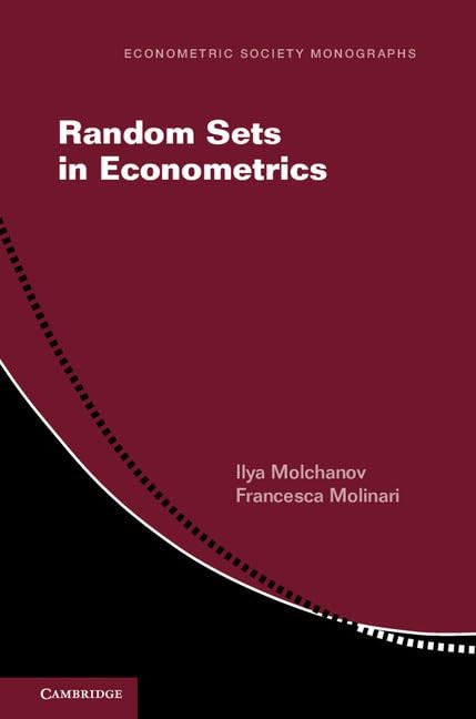 Random Sets in Econometrics: Series Number 60 (Econometric Socie