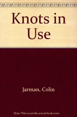 Knots in Use Pb By Colin Jarman