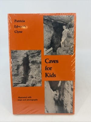 Caves for Kids Patricia Edwards Clyne Maps Photos Cave Exploration (AI 182)