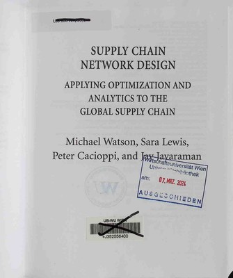 Supply Chain Network Design: Applying Optimization and Analytics to the Global S