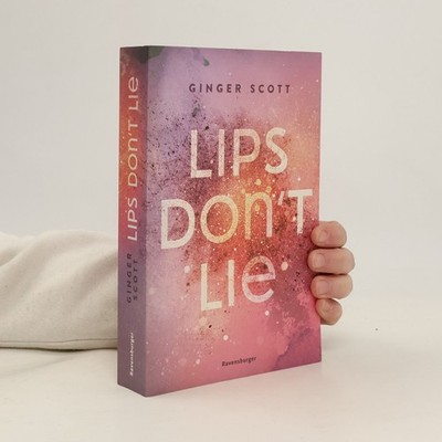 Lips don't lie  |  Ginger Scott