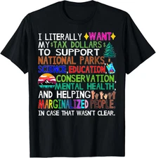 I Want My Tax Dollars To Support National Parks Unisex T-Shirt