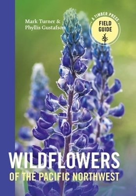 Wildflowers of the Pacific Northwest by Mark Turner: Used