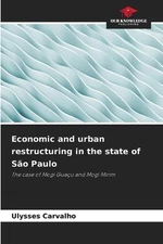 Economic and urban restructuring in the state of So Paulo by Ulysses Carvalho Pa