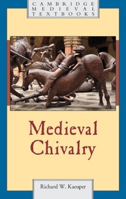 Richard W. Kaeuper Medieval Chivalry (Taschenbuch) Cambridge Medieval Textbooks