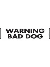 Warning Bad Dog Exterior Rustproof Aluminum Dog Sign or Vinyl Sticker - 12" x 3"