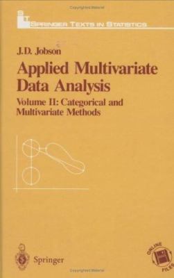 Applied Multivariate Data Analysis: Volume II: Categorical and Multivariate Me..