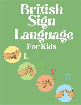 British Sign Language for Kids (Paperback or Softback)