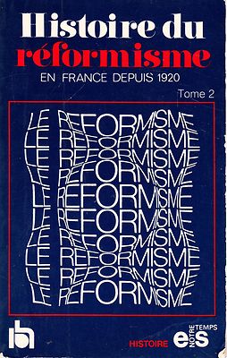 GESCHICHTE DES REFORMISMUS IN FRANKREICH SEIT 1920 Band 2 - SOCIAL EDITIONS