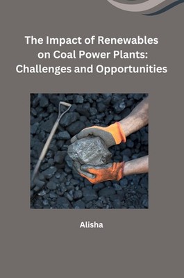The Impact of Renewables on Coal Power Plants: Challenges and Opportunities Alis