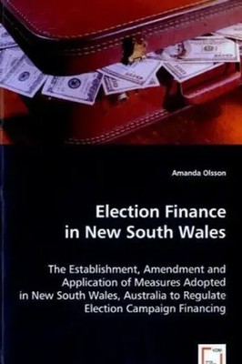 Election Finance in New South Wales Amanda Olsson Taschenbuch Englisch