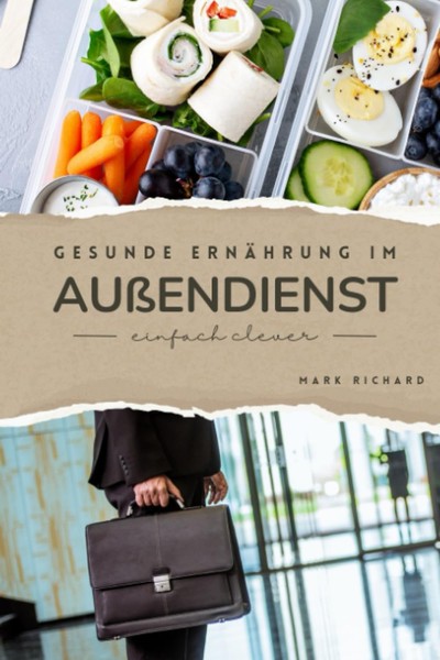 Gesunde ErnäHrung Tipps Rezepte FüR AußEndienstmitarbeiter, Ratgeber, Kochbuch-image