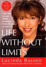 Life Without Limits: Clarify What You Want, Redefine Your Dreams, Become the Per