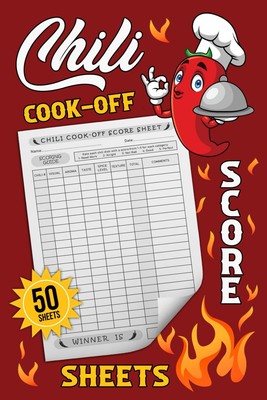 Chili Cook-Off Score Sheets: 50 Judging Sheets for Chili Competition