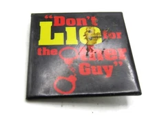 "Don't Lie For The Other Guy" Button Black Background