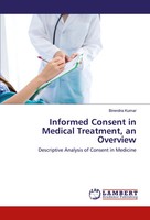 Birendra Kumar | Informed Consent In Medical Treatment, An Overview | Buch