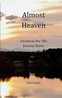 Almost Heaven: Devotions for the Journey Home by Tom Lemler (Paperback / softback, 2016)