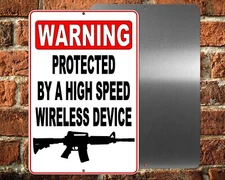 Warning Protected By A High Speed Wireless Device 8" x 12" Sign security gun