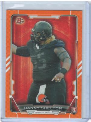 Danny Shelton 2015 Bowman #12 Rookies Orange SN,RC Cleveland Browns #/299