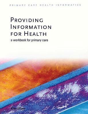 Providing Information for Health Workbook for Primary Care Alan G  9781857759167