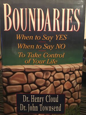 Boundaries : When to Say Yes, How to Say No, to Take Control of Your ...