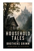 Jacob Grimm (U. A.) | Household Tales By Brothers Grimm | Taschenbuch | Englisch