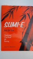 Sumi-e Just for You : Traditional One Brush Ink Painting Hirayama, Hakuho:
