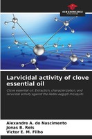 Alexandre A. Do Nascimento (U. A.) | Larvicidal Activity Of Clove Essential Oil