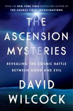 The Ascension Mysteries : Revealing the Cosmic Battle Between Goo